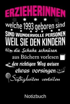 Paperback Erzieherinnen welche 1993 geboren sind sind wundervolle Personen weil sie den Kindern die Schuhe schn?ren S??igkeiten verteilen: A5 Notizbuch f?r alle [German] Book