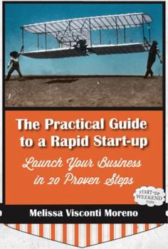 Paperback The Practical Guide to a Rapid Start-up (Launch Your Business in 20 Proven Steps) Book