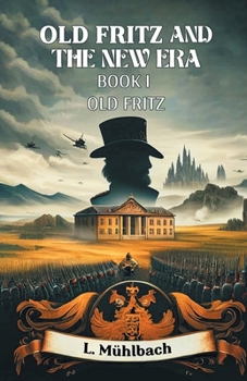 Paperback Old Fritz And The New Era Book I Old Fritz Book