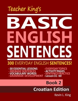 Paperback Teacher King's Basic English Sentences Book 2 - Croatian Edition Book