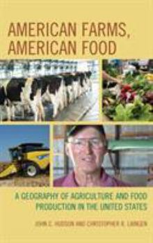 Paperback American Farms, American Food: A Geography of Agriculture and Food Production in the United States Book