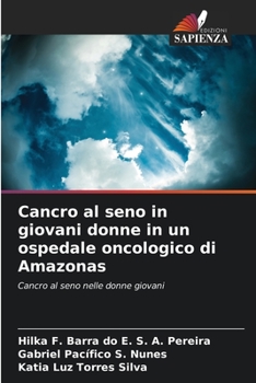 Paperback Cancro al seno in giovani donne in un ospedale oncologico di Amazonas [Italian] Book