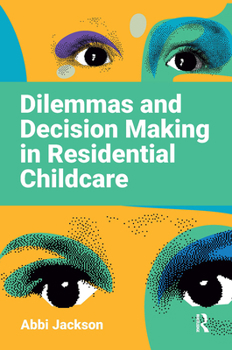 Paperback Dilemmas and Decision Making in Residential Childcare Book
