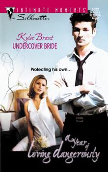 Undercover Bride (A Year of Loving Dangerously) (Silhouette Intimate Moments, 1022) (Intimate Moments, 1022) - Book #2 of the A Year of Loving Dangerously