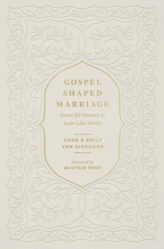 Paperback Gospel-Shaped Marriage: Grace for Sinners to Love Like Saints Book