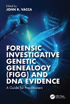 Hardcover Forensic Investigative Genetic Genealogy (Figg) and DNA Evidence: A Guide for Practitioners Book
