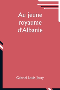 Paperback Au jeune royaume d'Albanie [French] Book