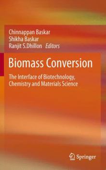 Paperback Biomass Conversion: The Interface of Biotechnology, Chemistry and Materials Science Book