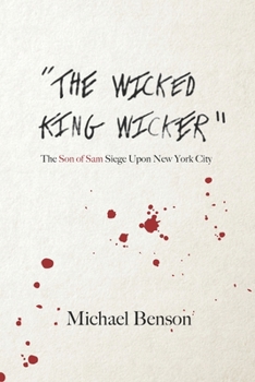 Paperback The Wicked King Wicker: The Son of Sam Siege Upon New York City Book