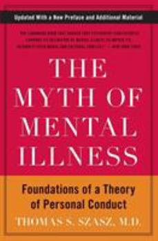Paperback The Myth of Mental Illness: Foundations of a Theory of Personal Conduct Book