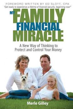 Paperback My Family Financial Miracle: A New Way of Thinking to Protect and Control Your Money Book