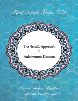 Paperback The Holistic Approach to Autoimmune Diseases: Ancient Wisdom Combined with Modern Science Book
