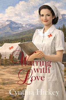 Warring with Love - Book #4 of the Finding Love the Harvey Girl Way