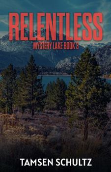 Relentless (Mystery Lake Series) - Book #3 of the Mystery Lake