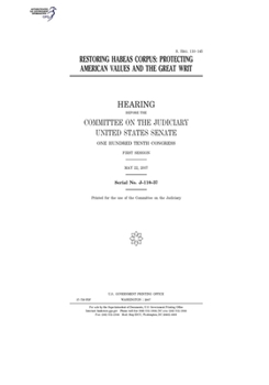 Restoring habeas corpus : protecting American values and the Great Writ