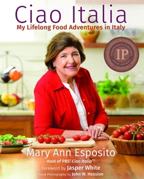 Hardcover My Lifelong Food Adventures in Italy: Ciao Italia Book