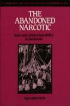 The Abandoned Narcotic: Kava and Cultural Instability in Melanesia (Cambridge Studies in Social and Cultural Anthropology) - Book #69 of the Cambridge Studies in Social Anthropology