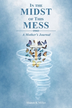 Paperback In the Midst of This Mess: A Mother's Journal Book