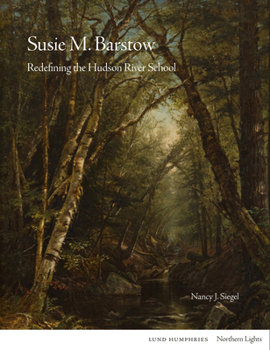 Hardcover Susie M Barstow: Redefining the Hudson River School Book