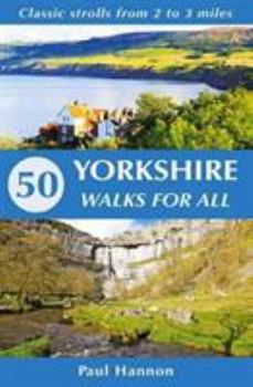 Paperback 50 Yorkshire Walks for All: Classic strolls from 2 to 3 miles Book