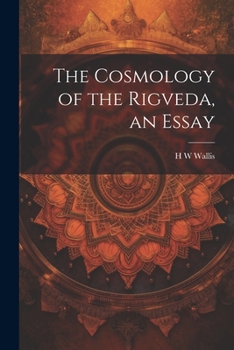 Paperback The Cosmology of the Rigveda, an Essay Book