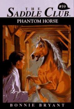 Phantom Horse (Saddle Club, #59) - Book #59 of the Saddle Club