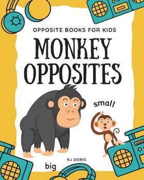 Paperback Monkey opposites: opposite books for kids Book