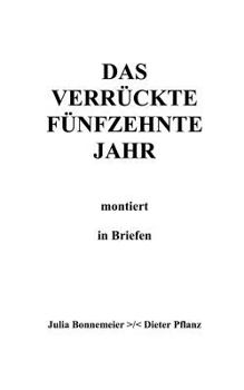 Paperback Das verrückte fünfzehnte Jahr: montiert in Briefen [German] Book