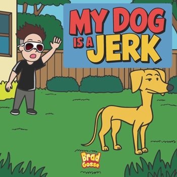 My Dog is a Jerk (White Elephant Gifts: Bad Christmas Books)