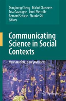 Hardcover Communicating Science in Social Contexts: New Models, New Practices Book