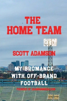 Paperback The Home Team: My Bromance with off Brand Football Book