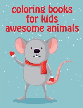 Coloring Books For Kids Awesome Animals: Mind Relaxation Everyday Tools from Pets and Wildlife Images for Adults to Relief Stress, ages 7-9 (American Animals)