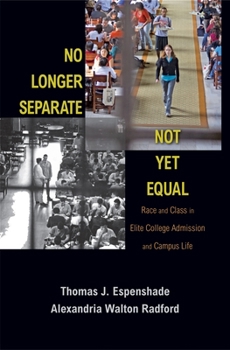 Hardcover No Longer Separate, Not Yet Equal: Race and Class in Elite College Admission and Campus Life Book