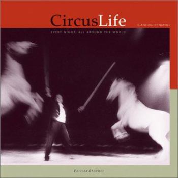 Hardcover CircusLife: Every Night, All Around the World Book