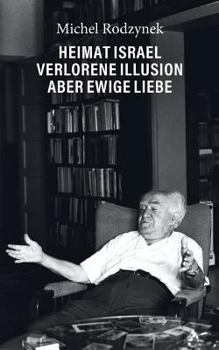 Paperback Heimat Israel - Verlorene Illusion aber ewige Liebe [German] Book