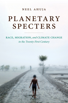Hardcover Planetary Specters: Race, Migration, and Climate Change in the Twenty-First Century Book