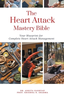 Paperback The Heart Attack Mastery Bible: Your Blueprint For Complete Heart Attack Management Book