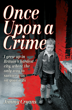 Paperback Once Upon a Crime - I Grew Up in Britain's Hardest City, Where the Only Way to Survive Was on Your Wits Book