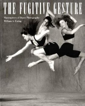 Paperback Fugitive Gesture: Masterpieces of Dance Photography Book