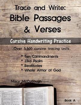 Paperback Trace and Write: Bible Passages and Verses (KJV): Cursive Handwriting Practice from the Ten Commandments, 23rd Psalm, Beatitudes, and t Book
