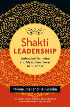 Paperback Shakti Leadership: Embracing Feminine and Masculine Power in Business Book