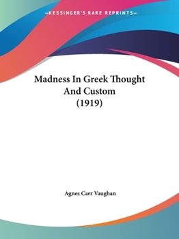 Paperback Madness In Greek Thought And Custom (1919) Book