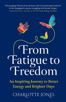 Paperback From Fatigue to Freedom: An inspiring journey to better energy and brighter days Book