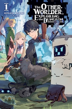 異邦人、ダンジョンに潜る。 - Book #1 of the Otherworlder, Exploring the Dungeon Light Novel