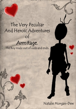 Paperback The very Peculiar and Heroic Adventures Of Armitage, The boy made out of odds and ends Book