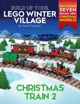 Paperback Build Up Your LEGO Winter Village: Christmas Train 2 Book