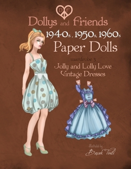 Paperback Dollys and Friends 1940s, 1950s, 1960s Paper Dolls: Wardrobe 3 Jolly and Lolly Love vintage dresses Book