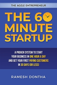 Paperback The 60 Minute Startup: A Proven System to Start Your Business in 1 Hour a Day and Get Your First Paying Customers in 30 Days (or Less) Book