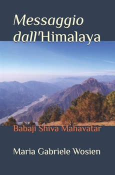 Paperback Messaggio dall'Himalaya: Babaji Shiva Mahavatar [Italian] Book