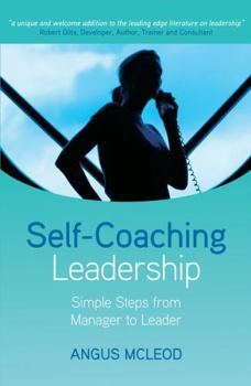 Hardcover Self-Coaching Leadership: Simple Steps from Manager to Leader Book